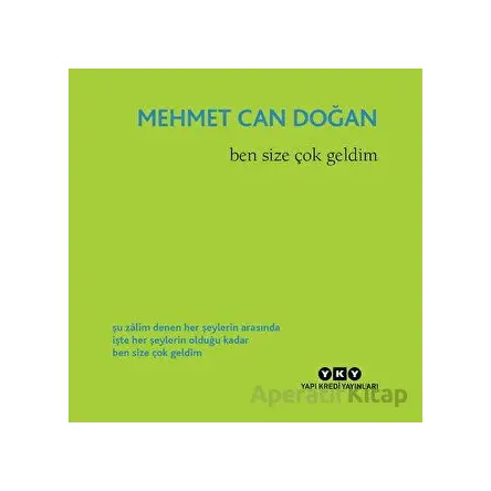 Ben Size Çok Geldim - Mehmet Can Doğan - Yapı Kredi Yayınları