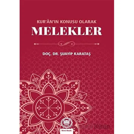 Kuran’ın Konusu Olarak Melekler - Şuayip Karataş - Marmara Üniversitesi İlahiyat Fakültesi Vakfı