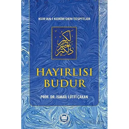 Hayırlısı Budur - İsmail Lu¨tfi Çakan - Marmara Üniversitesi İlahiyat Fakültesi Vakfı