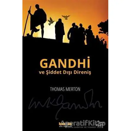 Gandhi ve Şiddet Dışı Direniş - Thomas Merton - Kaknüs Yayınları