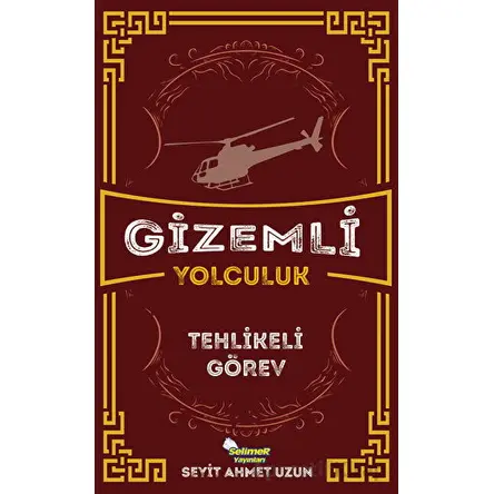 Gizemli Yolculuk / Tehlikeli Görev - Seyit Ahmet Uzun - Selimer Yayınları
