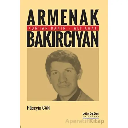 Armenak Bakırcıyan - Hüseyin Can - Dönüşüm Yayınları