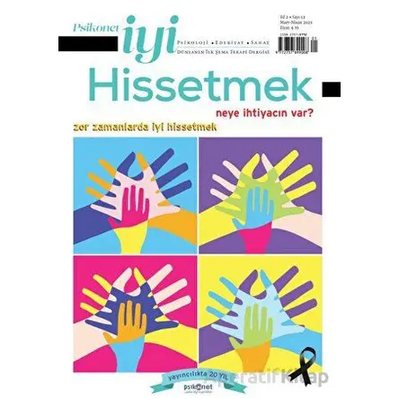 Psikonet İyi Hissetmek Sayı: 12 (Mart - Nisan 2023) - Zor Zamanlarda İyi Hissetmek - Psikonet Dergi
