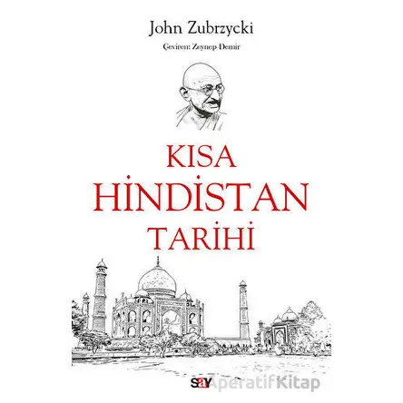 Kısa Hindistan Tarihi - John Zubrzycki - Say Yayınları