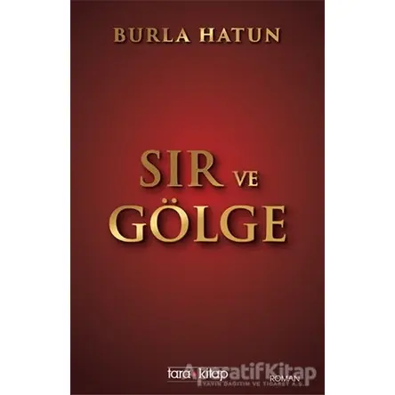 Sır ve Gölge - Burla Hatun - Tara Kitap
