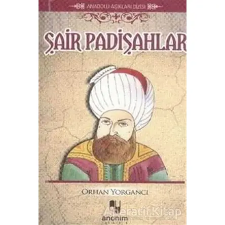 Şair Padişahlar - Orhan Yorgancı - Anonim Yayıncılık