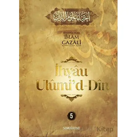 İhyau Ulumiddin 5. Cilt - İmam Gazali - Semerkand Yayınları