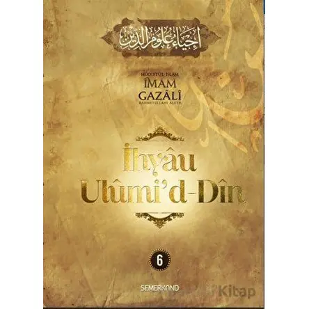 İhyau Ulumiddin 6. Cilt - İmam Gazali - Semerkand Yayınları