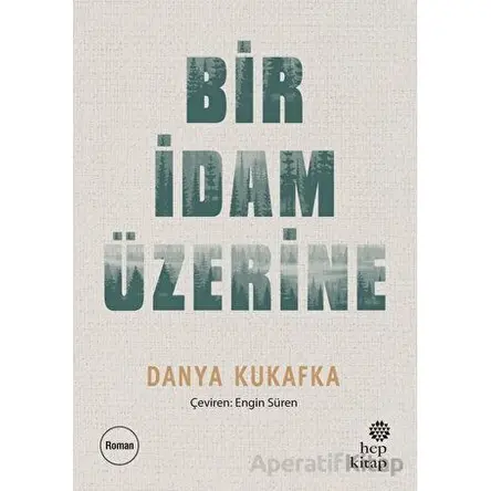 Bir İdam Üzerine - Danya Kukafka - Hep Kitap