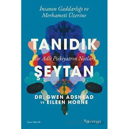 Tanıdık Şeytan - Bir Adli Psikiyatrın Notları - Eileen Horne - Domingo Yayınevi