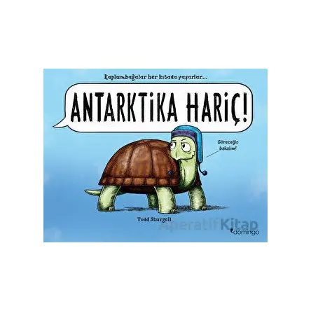 Antarktika Hariç! - Todd Sturgell - Domingo Yayınevi