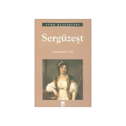 Sergüzeşt - Samipaşazade Sezai - Ema Klasik