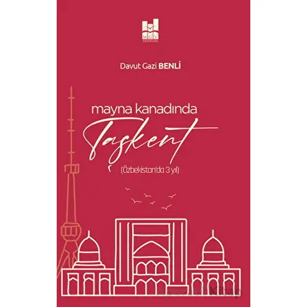 Mayna Kanadında Taşkent - Davut Gazi Benli - Mgv Yayınları