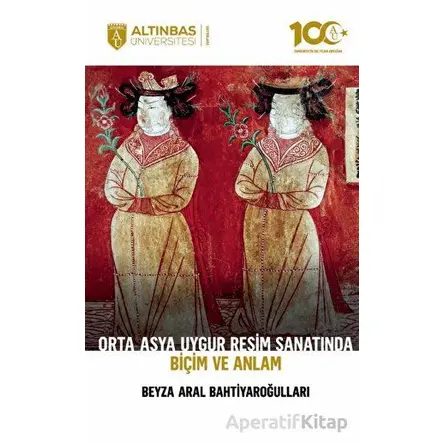 Orta Asya Uygur Resim Sanatında Biçim ve Anlam