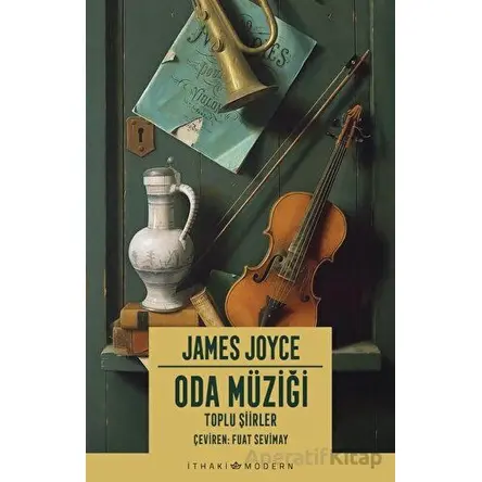 Oda Müziği: Toplu Şiirler - James Joyce - İthaki Yayınları