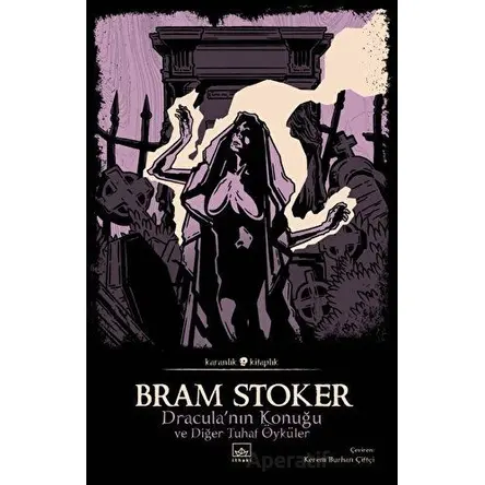Dracula’nın Konuğu ve Diğer Tuhaf Öyküler - Bram Stoker - İthaki Yayınları