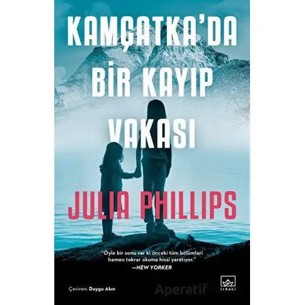 Kamçatka’da Bir Kayıp Vakası - Julia Phillips - İthaki Yayınları