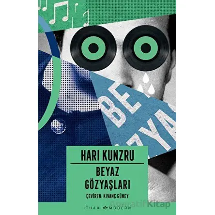 Beyaz Gözyaşları - Hari Kunzru - İthaki Yayınları