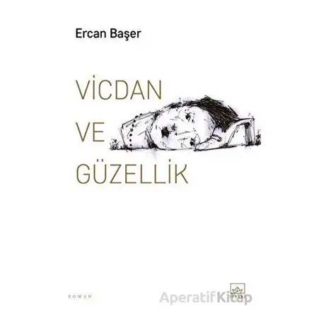 Vicdan ve Güzellik - Ercan Başer - İthaki Yayınları