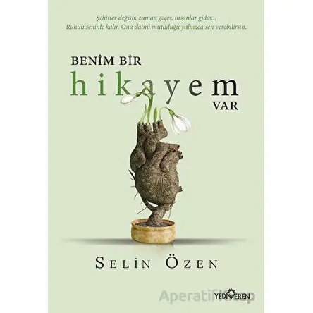 Benim Bir Hikayem Var - Selin Özen - Yediveren Yayınları