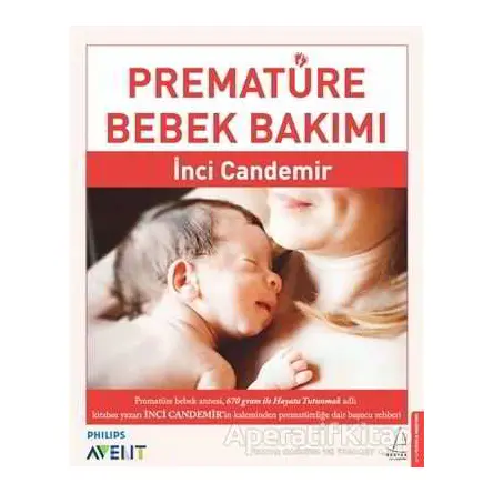 Prematüre Bebek Bakımı - İnci Candemir - Destek Yayınları