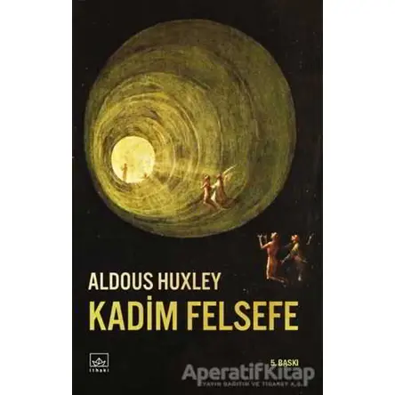 Kadim Felsefe - Aldous Huxley - İthaki Yayınları
