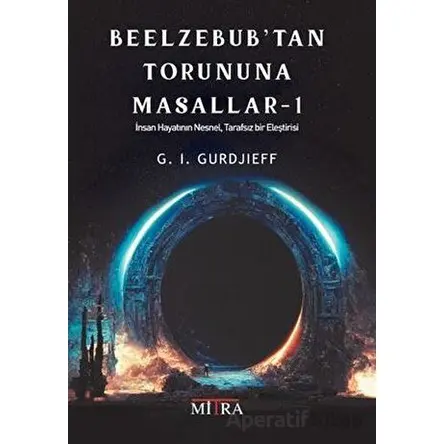 Beelzebub’tan Torununa Masallar 1 - G. I. Gurdjieff - Mitra Yayınları