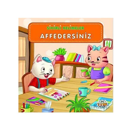 Sihirli Kelimeler - Affedersiniz - Kolektif - 0-6 Yaş Yayınları