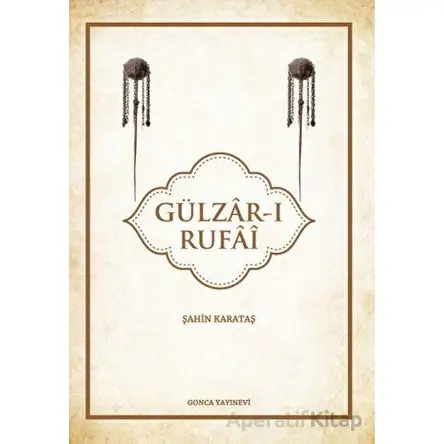 Gülzar-ı Rufai - Şahin Karataş - Gonca Yayınevi