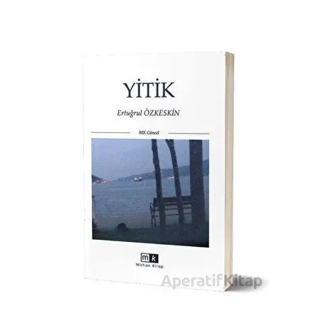 Yitik - Ertuğrul Özkeskin - Mirhan Kitap