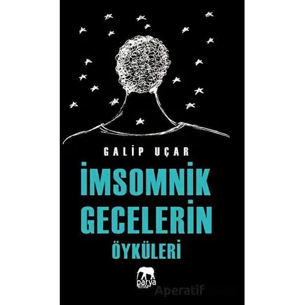 İmsomnik Gecelerin Öyküleri - Galip Uçar - Parya Kitap