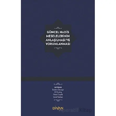 Modern Dönemde Hadis ve Babanzade Ahmed Naim - Kolektif - Divan Kitap