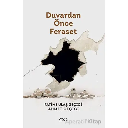Duvardan Önce Feraset - Fatime Ulaş Geçici - Çıra Yayınları