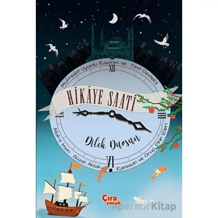 Hikaye Saati - Dilek Dursun - Çıra Çocuk Yayınları