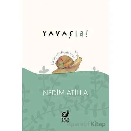 Yavaş La! - A. Nedim Atilla - Sakin Kitap
