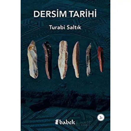 Dersim Tarihi - Turabi Saltık - Babek Yayınları