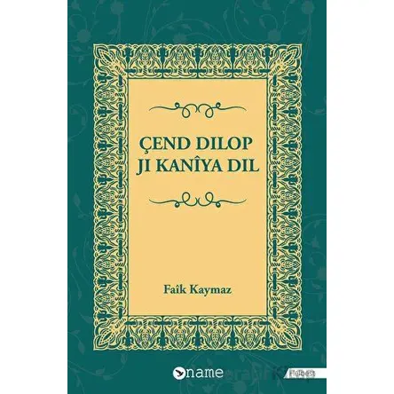 Çend Dilop Ji Kaniya Dil - Faik Kaymaz - Name Yayınları