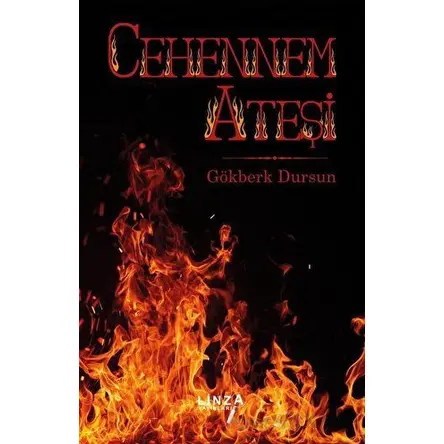 Cehennem Ateşi - Gökberk Dursun - Linza Yayınları