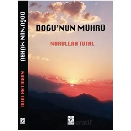 Doğu’nun Mührü - Nurullah Tutal - Sidar Yayınları