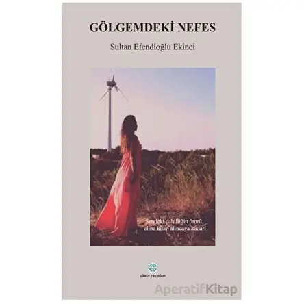Gölgemdeki nefes - Sultam Efendioğlu Ekinci - Günce Yayınları