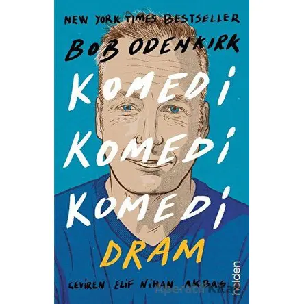 Komedi Komedi Komedi Dram - Bob Odenkirk - Holden Kitap