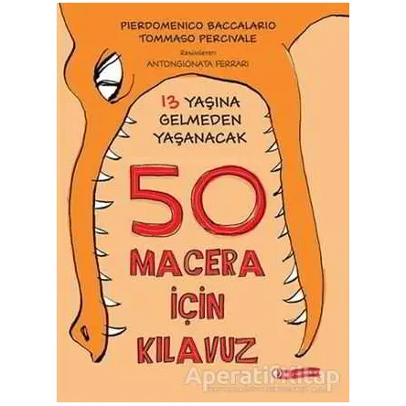 13 Yaşına Gelmeden Yaşanacak 50 Macera İçin Kılavuz
