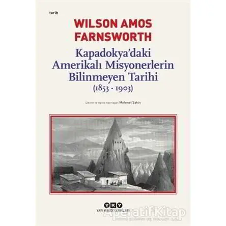 Kapadokya’daki Amerikalı Misyonerlerin Bilinmeyen Tarihi (1853-1903)