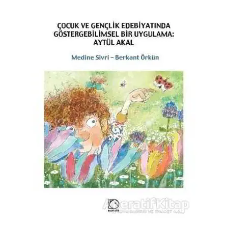 Çocuk ve Gençlik Edebiyatında Göstergebilimsel Bir Uygulama: Aytül Akal