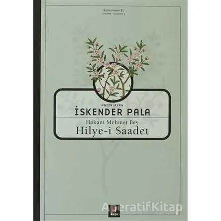 Hakani Mehmet Bey Hilye-i Saadet - İskender Pala - Kapı Yayınları