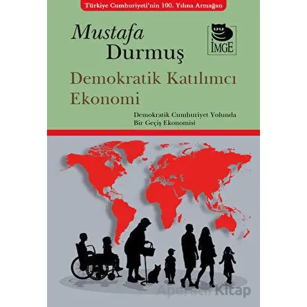 Demokratik Katılımcı Ekonomi - Mustafa Durmuş - İmge Kitabevi Yayınları