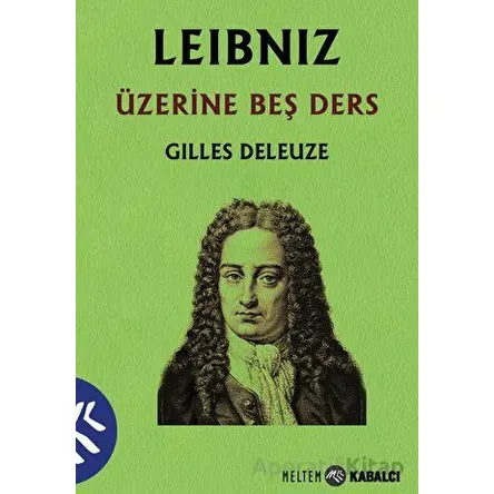 Leibniz Üzerine Beş Ders - Gilles Deleuze - Kabalcı Yayınevi