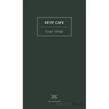 Keyif Cafe - Ercan Yılmaz - Heyamola Yayınları
