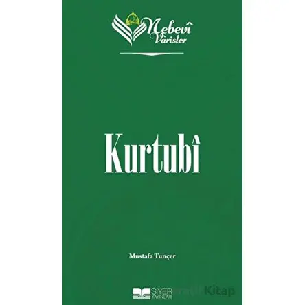 Kurtubi - Nebevi Varisler 59 - Mustafa Tunçer - Siyer Yayınları