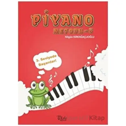 Piyano Metodu 3 - Fatma Nilgün Kırkağaçlıoğlu - Beste Yayınları